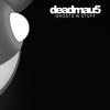 Deadmau5 - Ghost 'n' Stuff