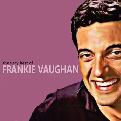 The Very Best of Frankie Vaughan - Frankie Vaughan The Very Best of Frankie Vaughan - Frankie Vaughan