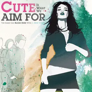 descargar álbum Cute Is What We Aim For - The Same Old Blood Rush With A New Touch