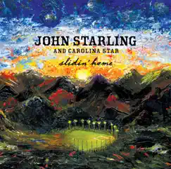 Slidin' Home by John Starling & Carolina Star album reviews, ratings, credits