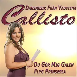 Du gör mig galen - Single - Callisto Du gör mig galen - Single - Callisto