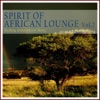 Spirit of African Lounge, Vol. 2 (Healing Atmospheric Music)