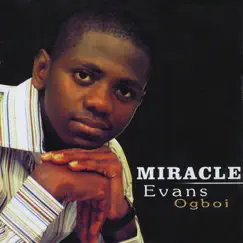 Miracle by Evans Ogboi album reviews, ratings, credits