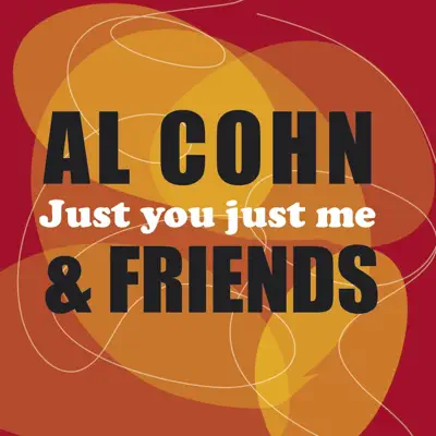 Just You Just Me - Al Cohn Just You Just Me - Al Cohn