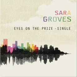 Eyes On the Prize - Single - Sara Groves