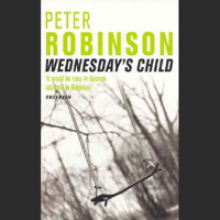 Peter Robinson - Wednesday's Child: Inspector Banks, Book 6 artwork