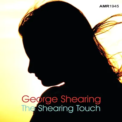 The Shearing Touch - George Shearing The Shearing Touch - George Shearing