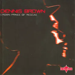 Crown Prince Of Reggae - Dennis Brown