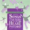 SONGS THAT MAKE THE HEART FEEL GOOD! Pre-school through age 8, and adults love it for their inner child too! album lyrics, reviews, download