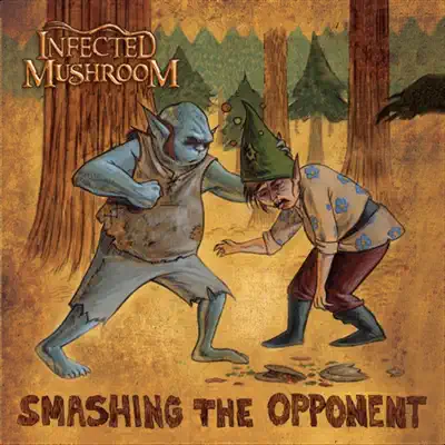 Smashing the Opponent (feat. Infected Mushroom) - EP - Infected Mushroom