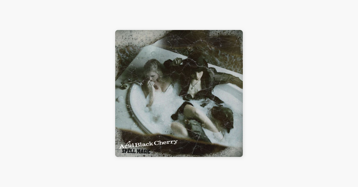 Spell Magic Single By Acid Black Cherry On Apple Music