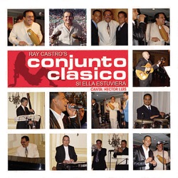 Ray Castro's Conjunto Clasico - No Te Metas Conmigo