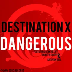 Dangerous by Destination X album reviews, ratings, credits