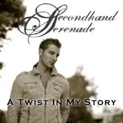 A Twist In My Story - Single - Secondhand Serenade