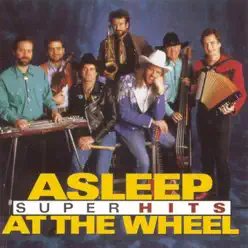 Super Hits: Asleep At the Wheel - Asleep At The Wheel