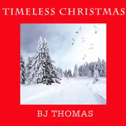 Timeless Christmas: BJ Thomas - B. J. Thomas