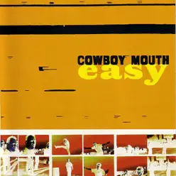 Easy - Cowboy Mouth