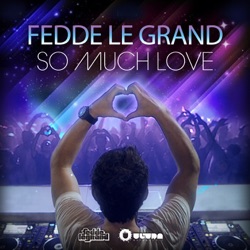 Fedde le Grand - So Much Love (Extended Mix)