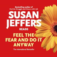 Susan Jeffers & Ph.D - Feel the Fear and Do it Anyway artwork