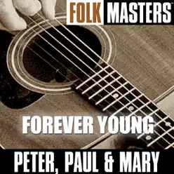 Folk Masters: Forever Young - Peter Paul and Mary