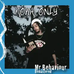 Mr. Behaviour - Moka Only Mr. Behaviour - Moka Only