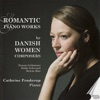 Romantic Piano Works By Danish Women Composers