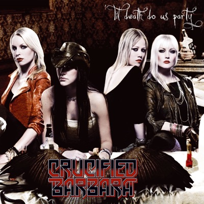 Till Death Do Us Party - Crucified Barbara