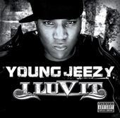 Young Jeezy  -  I Luv It