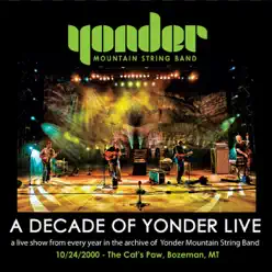 A Decade of Yonder Live, Vol. 3: 10/24/2000 Bozeman, Mt - Yonder Mountain String Band