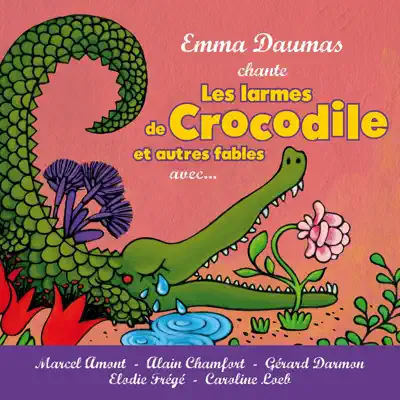 Les larmes de crocodile et autres fables - Emma Daumas