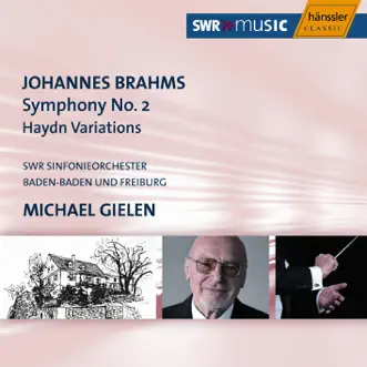 Brahms: Symphony No. 2 In D Major - Haydn Variations by South West German Radio Symphony Orchestra, Baden-Baden & Michael Gielen album reviews, ratings, credits