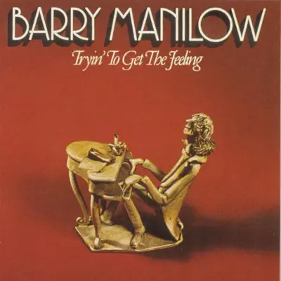 Tryin' to Get the Feeling (Remastered - 1998) - Barry Manilow
