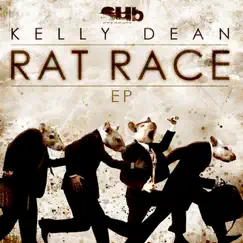 Rat Race - EP by Kelly Dean album reviews, ratings, credits