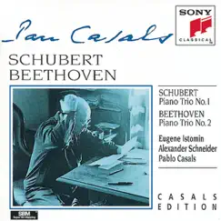 Schubert: Piano Trio No. 1 - Beethoven: Piano Trio No. 2 by Alexander Schneider, Eugene Istomin & Pablo Casals album reviews, ratings, credits