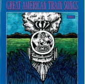 Great American Train Songs Vol. 2