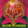Worldraiser, Vol. 2 (Welcome to Hardcore)