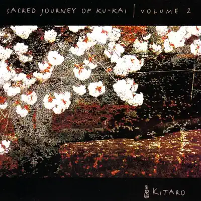 Sacred Journey of Ku-Kai, Vol. 2 - Kitaro