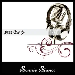 Miss You So - Bonnie Bianco