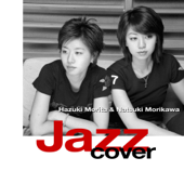 Jazz cover - 森田葉月 & 森川七月