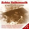 Echte Volksmusik - G'spielt Und G'sunga