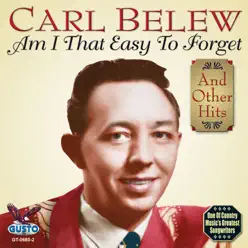 Am I That Easy to Forget and Other Hits - Carl Belew