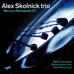Mercury Retrograde - EP by Alex Skolnick Trio album reviews, ratings, credits