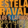 Estela Raval Y Los 5 Latinos - Grandes Éxitos