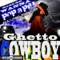 Make Me Wanna Pop a Pill (feat. Bigg Robb) - Ghetto Cowboy lyrics