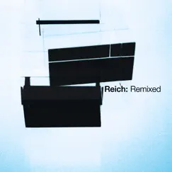 Reich - Remixed 2006 by Steve Reich album reviews, ratings, credits