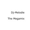 Dj-Melodie Megamix - Single