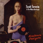 Scott Severin & The Milton Burlesque - The Edge is Gone
