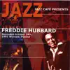 Jazz Cafe Presents: Freddie Hubbard album lyrics, reviews, download