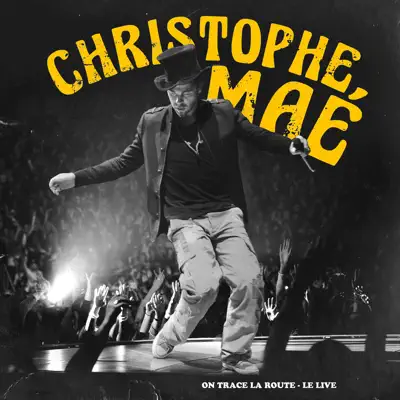 On trace la route (Le live) - Christophe Maé