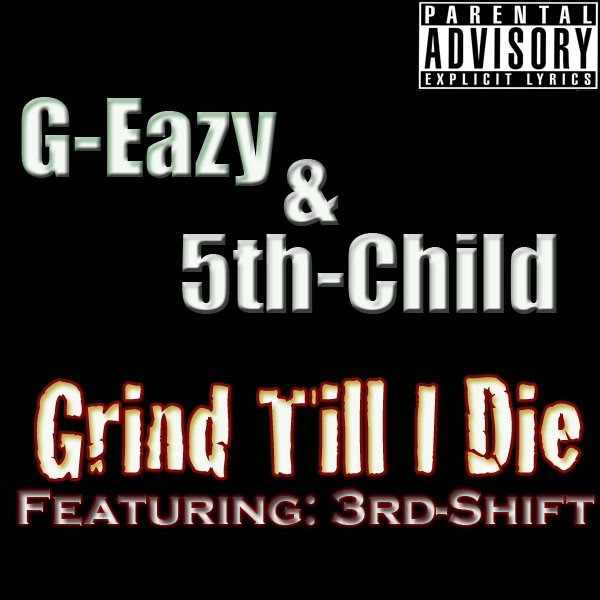 Grind Till I Die - Single - 5th Child & G-Eazy